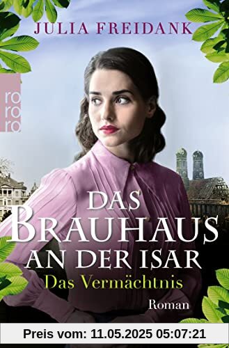 Das Brauhaus an der Isar: Das Vermächtnis (Eine München-Saga, Band 3)