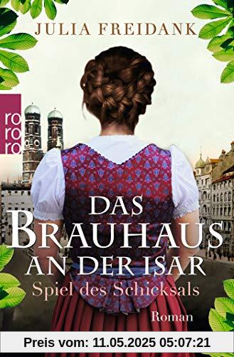 Das Brauhaus an der Isar: Spiel des Schicksals (Die Brauhaus-Saga, Band 1)