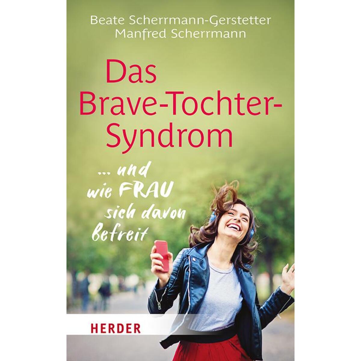 Das Brave-Tochter-Syndrom Das Brave-Tochter-Syndrom von Herder Verlag GmbH