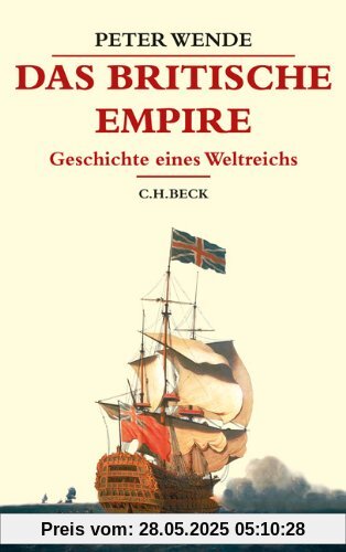 Das Britische Empire: Geschichte eines Weltreichs