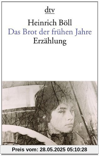 Das Brot der frühen Jahre: Erzählung Das Brot der frühen Jahre: Erzählung