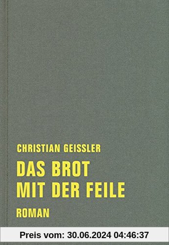 Das Brot mit der Feile: Roman (Christian Geissler Werkausgabe)