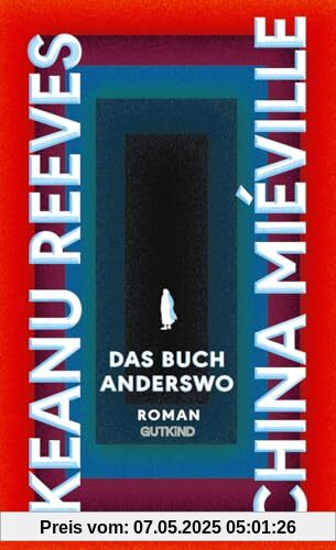 Das Buch Anderswo: Roman | Der Blockbuster 2024: Hollywoodstar Keanu Reeves und Kultautor China Miéville schreiben das wohl aufregendste Buch des Jahres!