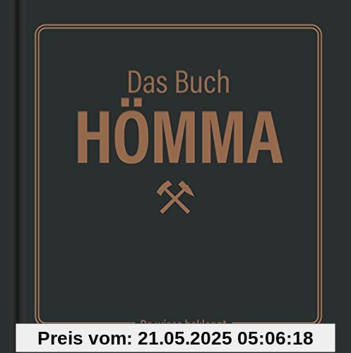 Das Buch Hömma – da wisse bekloppt!: Geschenkbuch über das Ruhrgebiet | Ideal für Ruhrpott-Fans Das Buch Hömma – da wisse bekloppt!: Geschenkbuch über das Ruhrgebiet | Ideal für Ruhrpott-Fans