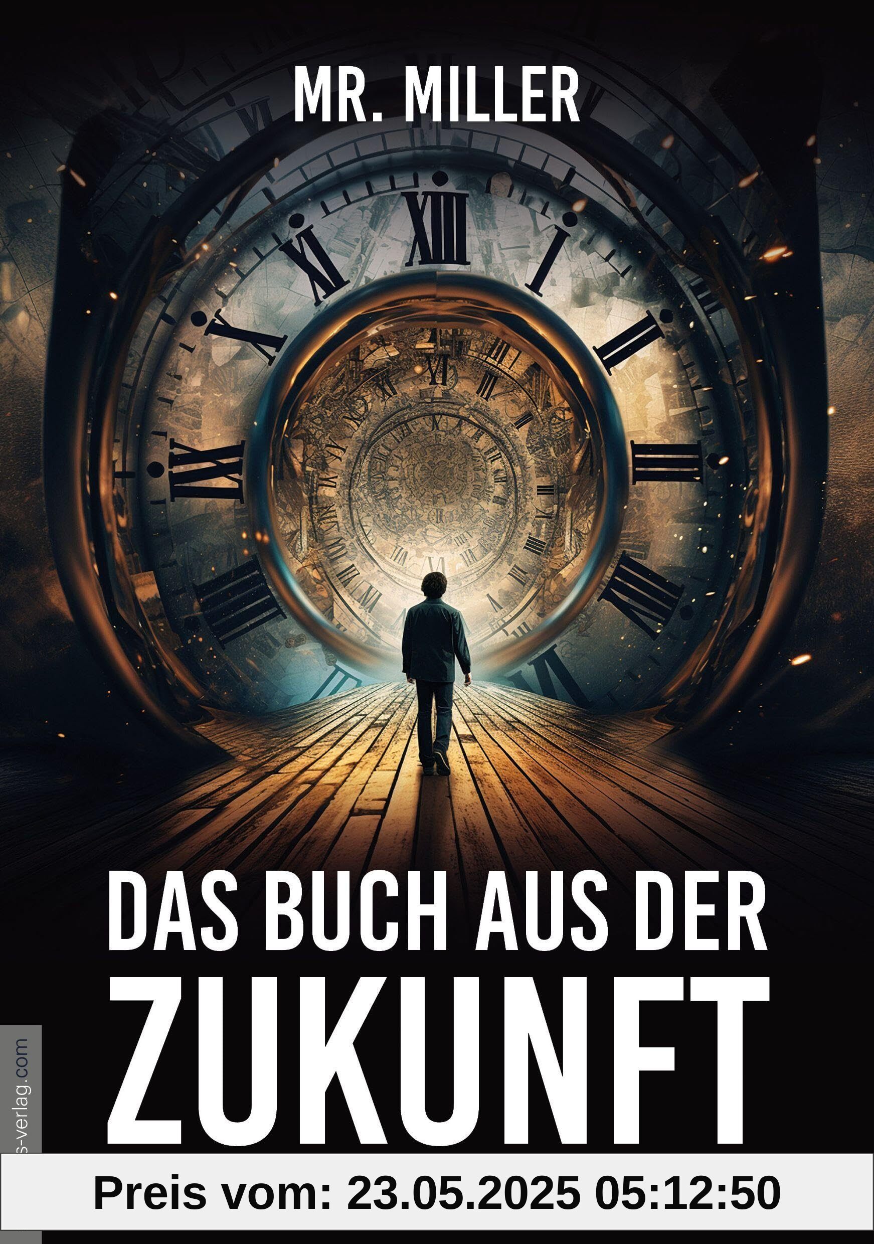Das Buch aus der Zukunft: Zeitreisende leben unter uns – und sie wissen, was auf uns zukommt!