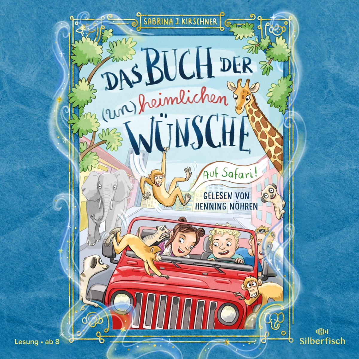 Das Buch der (un)heimlichen Wünsche 01. Auf Safari! von Silberfisch