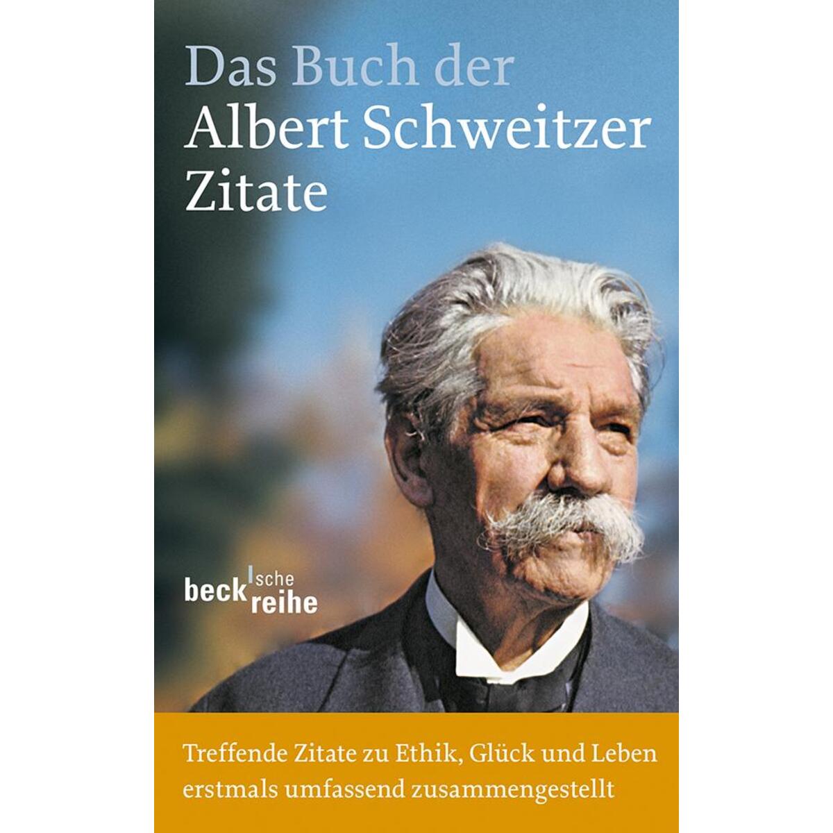 Das Buch der Albert-Schweitzer-Zitate von C.H. Beck