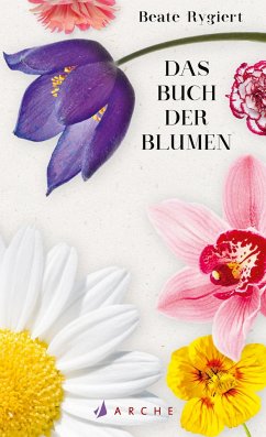 Das Buch der Blumen von Arche Verlag