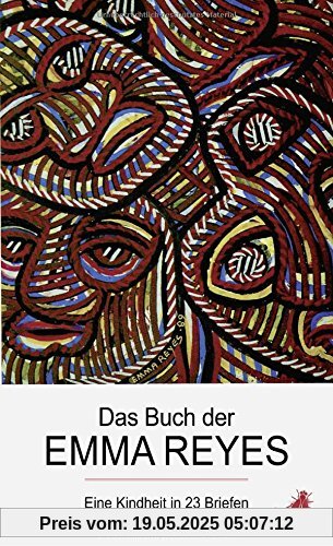 Das Buch der Emma Reyes: Eine Kindheit in 23 Briefen Das Buch der Emma Reyes: Eine Kindheit in 23 Briefen
