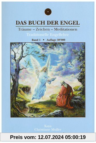 Das Buch der Engel Träume - Zeichen - Meditationen: Traditionelle Engellehre Band 1: Bd. 1