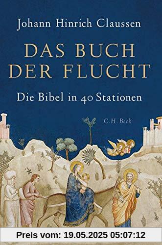 Das Buch der Flucht: Die Bibel in 40 Stationen