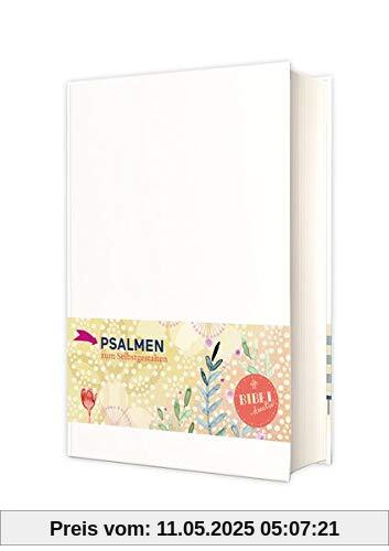 Das Buch der Psalmen zum Selbstgestalten: Bibel kreativ