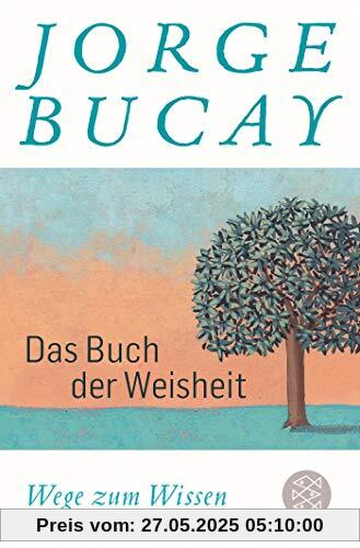 Das Buch der Weisheit: Wege zum Wissen Das Buch der Weisheit: Wege zum Wissen