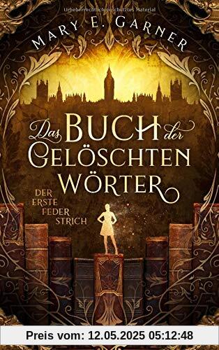 Das Buch der gelöschten Wörter - Der erste Federstrich: Roman