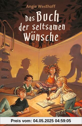 Das Buch der seltsamen Wünsche 1: Spannendes Kinderbuch ab 10 Jahren über Abenteuer, Freundschaft und die Magie des Wünschens