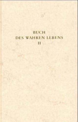 Das Buch des wahren Lebens. Lehren des göttlichen Meisters: Das Buch des wahren Lebens, 12 Bde., Bd.2, Unterweisung 29-55: Lehren des göttlichen Meisters. Unterweisung 29-55 Das Buch des wahren Lebens. Lehren des göttlichen Meisters: Das Buch des wahren Lebens, 12 Bde., Bd.2, Unterweisung 29-55: Lehren des göttlichen Meisters. Unterweisung 29-55