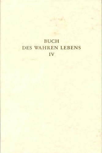 Das Buch des wahren Lebens. Lehren des göttlichen Meisters: Das Buch des wahren Lebens, 12 Bde., Bd.4, Unterweisung 83-110: Lehren des göttlichen Meisters Band IV Unterweisung 83-110 Das Buch des wahren Lebens. Lehren des göttlichen Meisters: Das Buch des wahren Lebens, 12 Bde., Bd.4, Unterweisung 83-110: Lehren des göttlichen Meisters Band IV Unterweisung 83-110