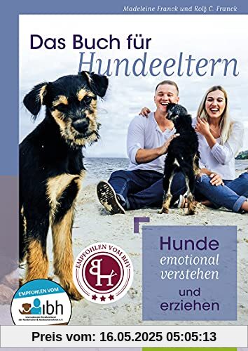 Das Buch für Hundeeltern: Hunde emotional verstehen und erziehen