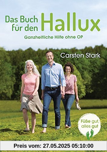 Das Buch für den Hallux - Füße gut, alles gut: Ganzheitliche Hilfe ohne OP Das Buch für den Hallux - Füße gut, alles gut: Ganzheitliche Hilfe ohne OP