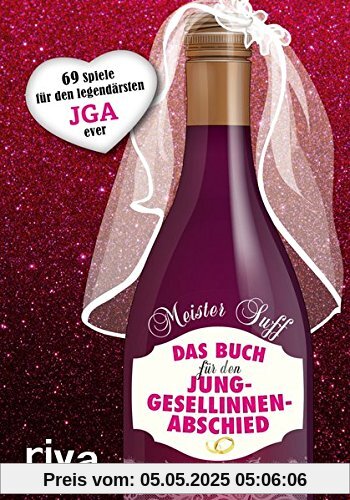 Das Buch für den Junggesellinnenabschied: 69 Spiele für den legendärsten JGA ever