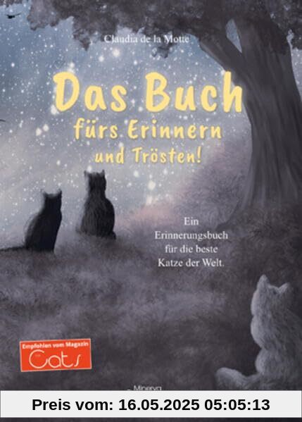 Das Buch fürs Erinnern und Trösten!: Ein Erinnerungsbuch für die beste Katze der Welt.