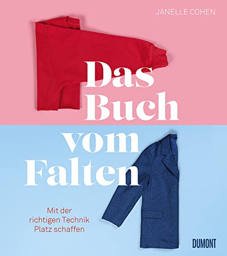 Das Buch vom Falten: Mit der richtigen Technik Platz schaffen von DuMont Buchverlag GmbH & Co. KG