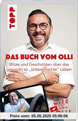 Das Buch vom Olli: Witze und Geschichten über das gar nicht so bitterernschte Leben