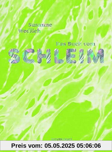 Das Buch vom Schleim (Naturkunden)