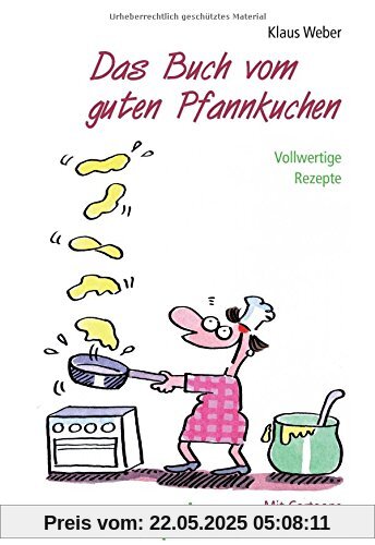 Das Buch vom guten Pfannkuchen: Vollwertige Rezepte