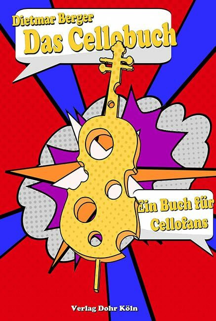 Das Cellobuch: Das Instrument im Spiegel von Literatur und Film. Ein Buch für Cellofans Das Cellobuch: Das Instrument im Spiegel von Literatur und Film. Ein Buch für Cellofans