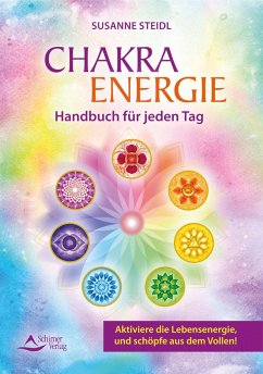 Das Chakra-Energie-Handbuch für jeden Tag von Schirner