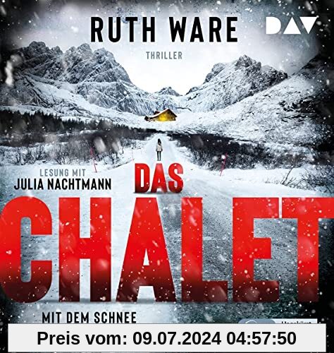 Das Chalet: Mit dem Schnee kommt der Tod. Ungekürzte Lesung mit Julia Nachtmann (2 mp3-CDs) (Ruth Ware)