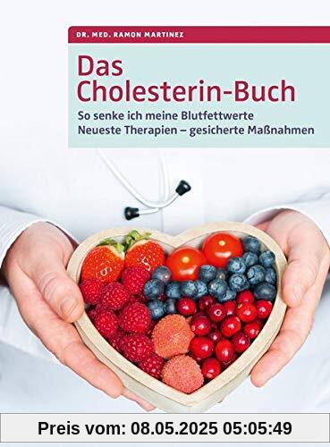 Das Cholesterin-Buch: So senke ich meine Blutfettwerte. Neueste Therapien - gesicherte Maßnahmen Das Cholesterin-Buch: So senke ich meine Blutfettwerte. Neueste Therapien - gesicherte Maßnahmen