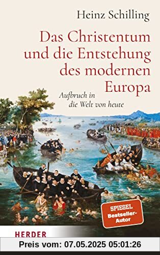 Das Christentum und die Entstehung des modernen Europa: Aufbruch in die Welt von heute Das Christentum und die Entstehung des modernen Europa: Aufbruch in die Welt von heute