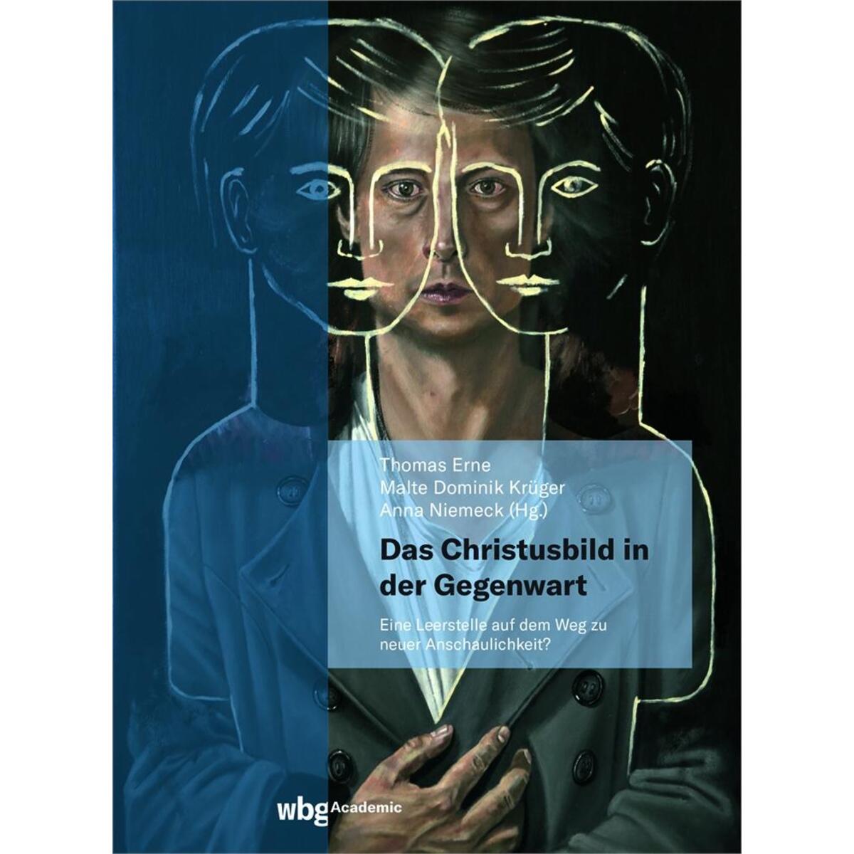 Das Christusbild in der Gegenwart - eine Leerstelle auf dem Weg zu einer neuen A... Das Christusbild in der Gegenwart - eine Leerstelle auf dem Weg zu einer neuen A... von Herder Verlag GmbH