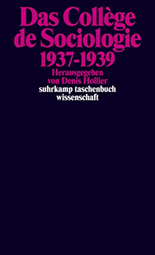 Das Collège de Sociologie: 1937–1939 (suhrkamp taschenbuch wissenschaft) von Suhrkamp Verlag AG