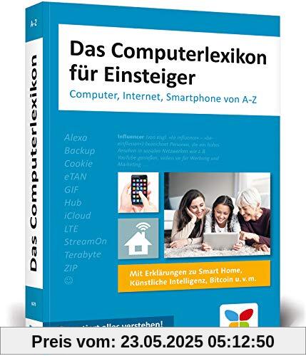 Das Computerlexikon für Einsteiger: Computer, Internet, Smartphone von A-Z. Alle Begriffe aus der EDV-Welt verständlich erklärt. Ideal für Senioren