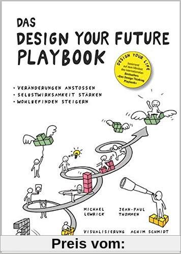 Das DESIGN YOUR FUTURE Playbook: Veränderungen anstoßen, Selbstwirksamkeit stärken, Wohlbefinden steigern (allerArt / Ein Imprint im Versus Verlag)
