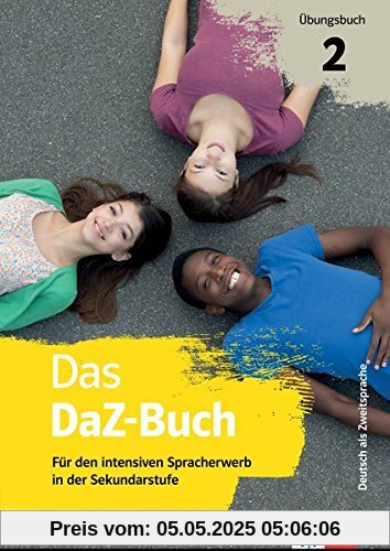 Das DaZ-Buch 2: Für den intensiven Spracherwerb in der Sekundarstufe. Übungsbuch Das DaZ-Buch 2: Für den intensiven Spracherwerb in der Sekundarstufe. Übungsbuch
