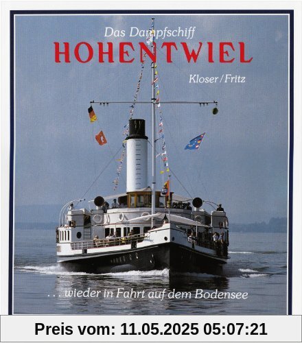 Das Dampfschiff Hohentwiel . . . wieder in Fahrt auf dem Bodensee Das Dampfschiff Hohentwiel . . . wieder in Fahrt auf dem Bodensee
