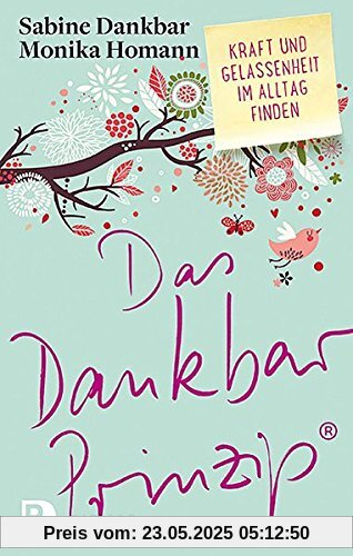 Das Dankbar-Prinzip: Kraft und Gelassenheit im Alltag finden