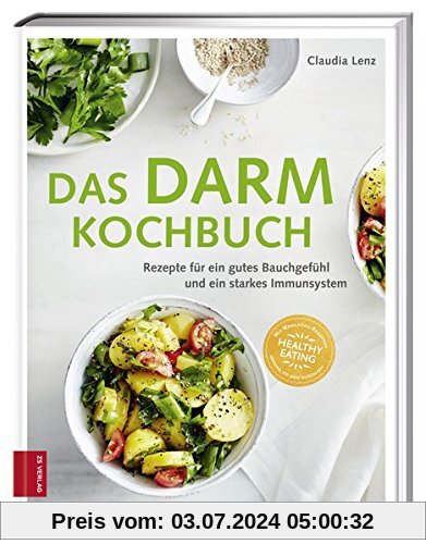 Das Darm-Kochbuch: Rezepte für ein gutes Bauchgefühl und ein starkes Immunsystem