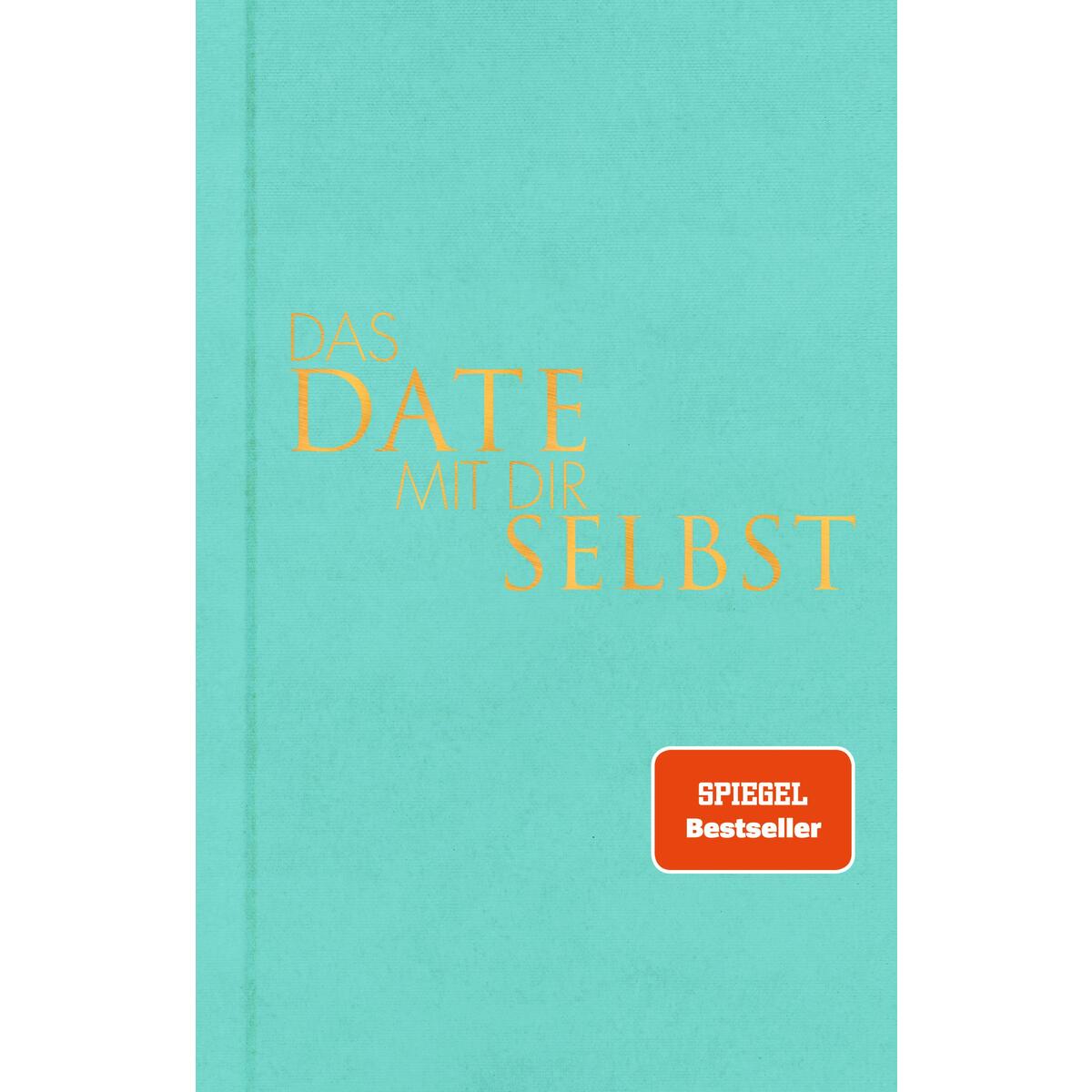 Das Date mit dir selbst Das Date mit dir selbst von Rowohlt Taschenbuch