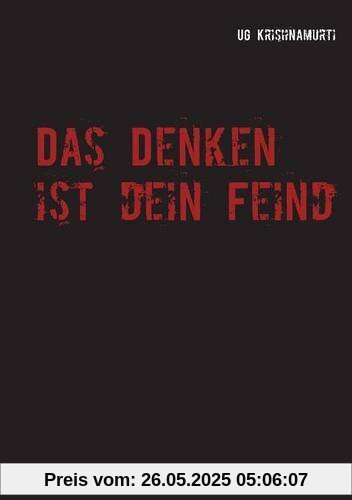 Das Denken ist dein Feind