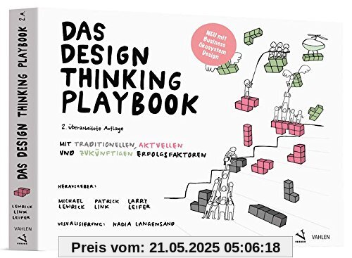 Das Design Thinking Playbook: Mit traditionellen, aktuellen und zukünftigen Erfolgsfaktoren