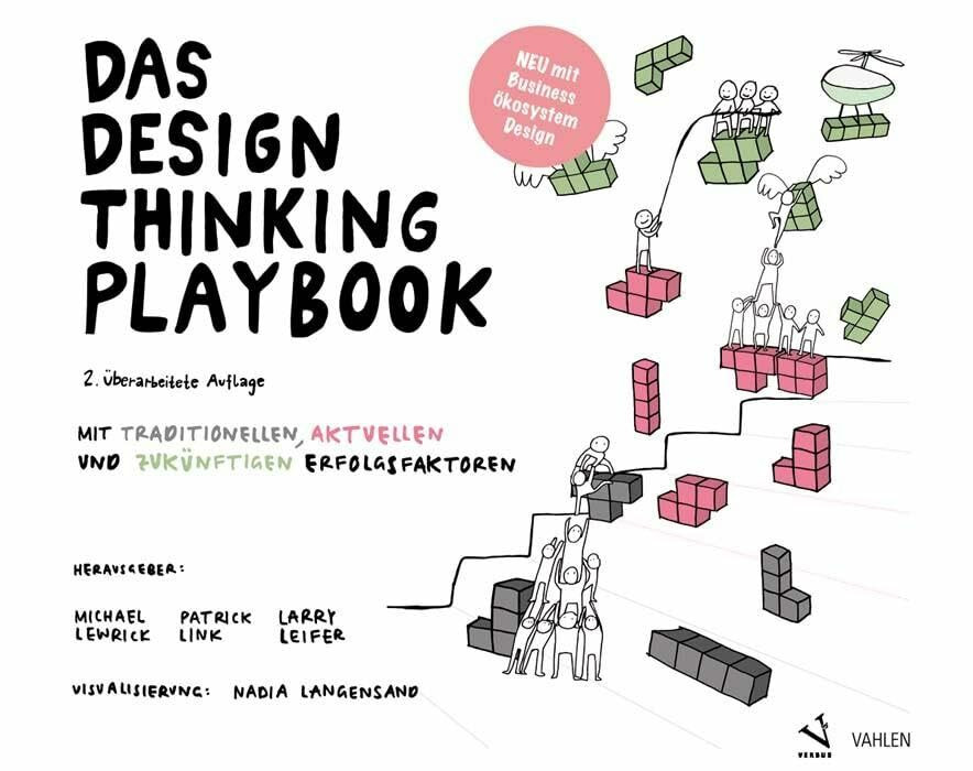 Das Design Thinking Playbook: Mit traditionellen, aktuellen und zukünftigen Erfolgsfaktoren Das Design Thinking Playbook: Mit traditionellen, aktuellen und zukünftigen Erfolgsfaktoren