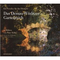 Das Dessau-Wörlitzer Gartenreich - Ein Paradies für das Diesseits