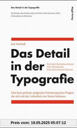 Das Detail in der Typografie: Eine kurz gefasste, prägnante Erörterung jener Fragen, die sich mit der Lesbarkeit von Texten befassen Das Detail in der Typografie: Eine kurz gefasste, prägnante Erörterung jener Fragen, die sich mit der Lesbarkeit von Texten befassen