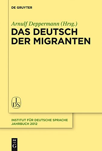 Das Deutsch der Migranten (Jahrbuch des Instituts für Deutsche Sprache, 2012) von de Gruyter