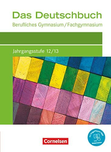 Das Deutschbuch - Berufliches Gymnasium/Fachgymnasium - Ausgabe 2021 - Jahrgangsstufe 12/13: S... Das Deutschbuch - Berufliches Gymnasium/Fachgymnasium - Ausgabe 2021 - Jahrgangsstufe 12/13: S...